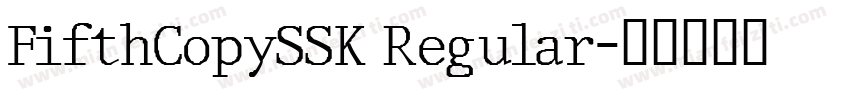 FifthCopySSK Regular字体转换